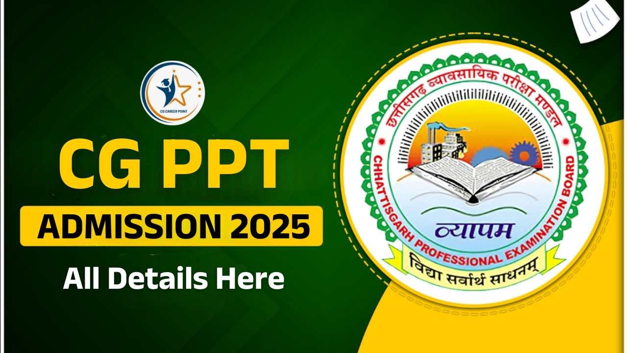 CG PPT 2025 Registration Starts, Check Dates, Fees, Documents and Apply Now 3 CG PPT 2025 Registration Starts, Check Dates, Fees, Documents and Apply Now CG PPT 2025